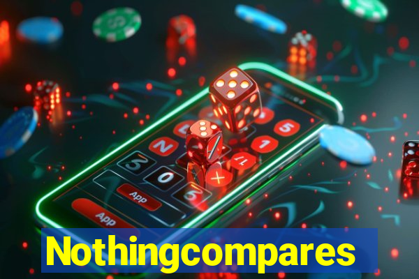 Nothingcompares