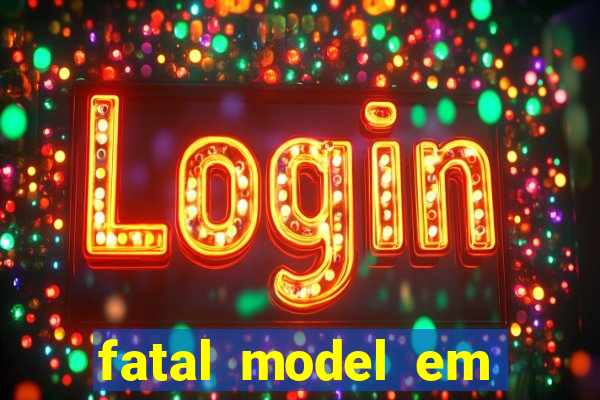 fatal model em paulo afonso