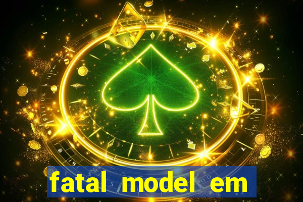 fatal model em paulo afonso