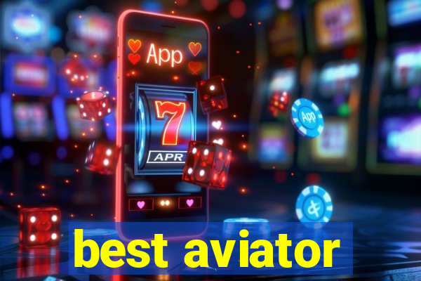 best aviator