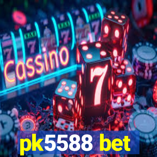 pk5588 bet