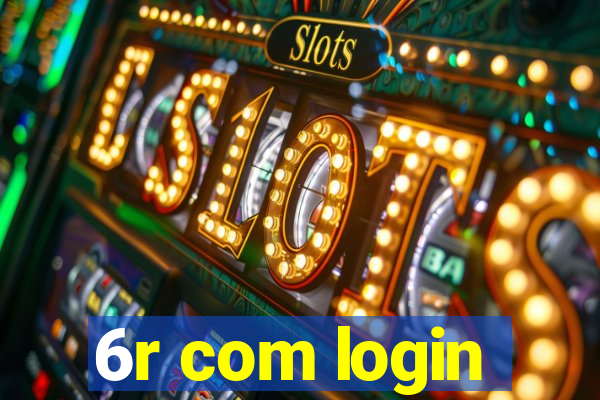 6r com login