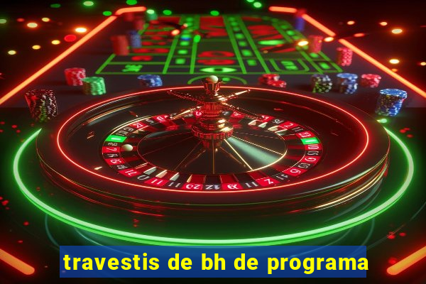 travestis de bh de programa