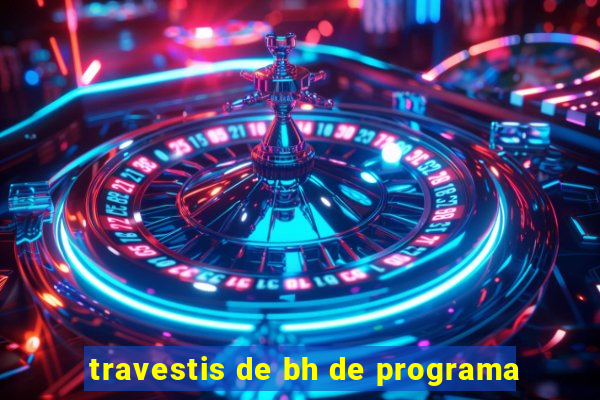 travestis de bh de programa