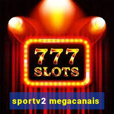 sportv2 megacanais