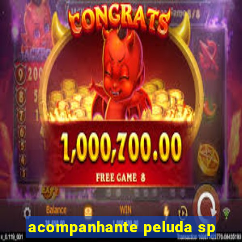 acompanhante peluda sp