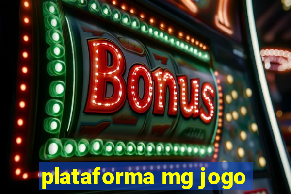 plataforma mg jogo