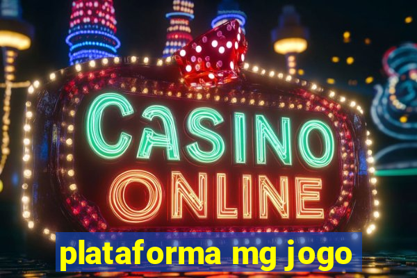 plataforma mg jogo