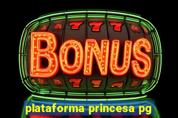 plataforma princesa pg