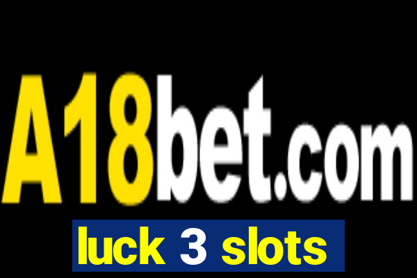 luck 3 slots
