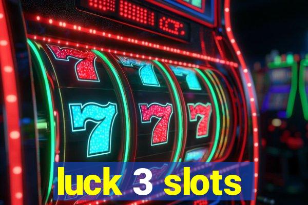 luck 3 slots