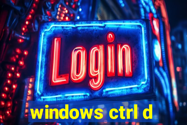 windows ctrl d