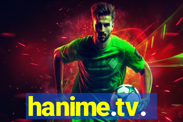 hanime.tv.