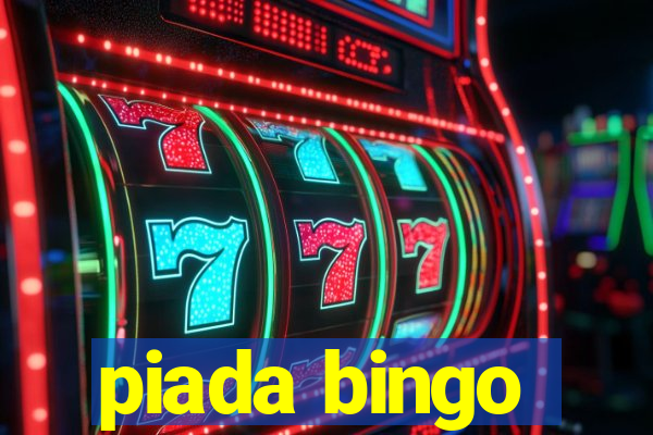 piada bingo