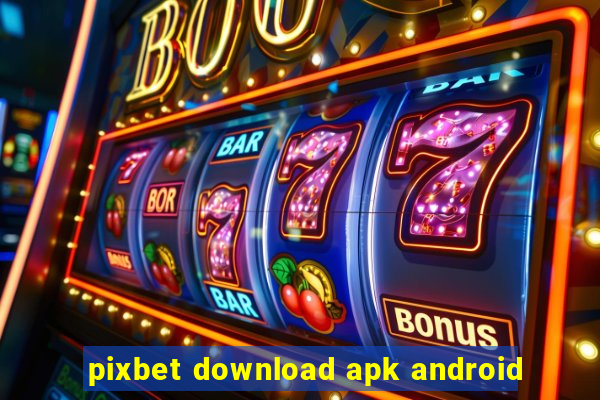 pixbet download apk android