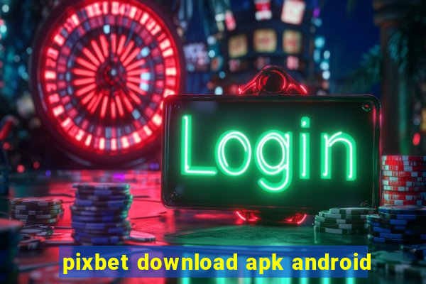 pixbet download apk android