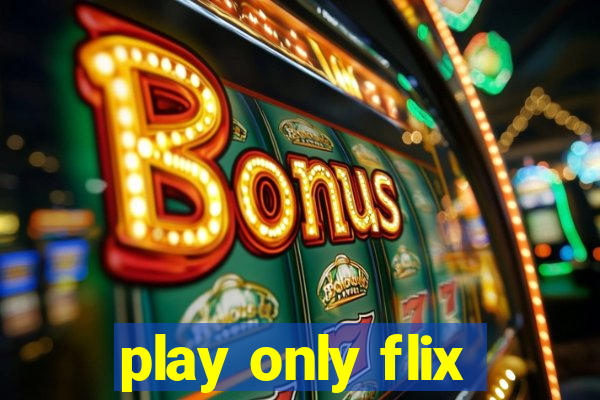 play only flix