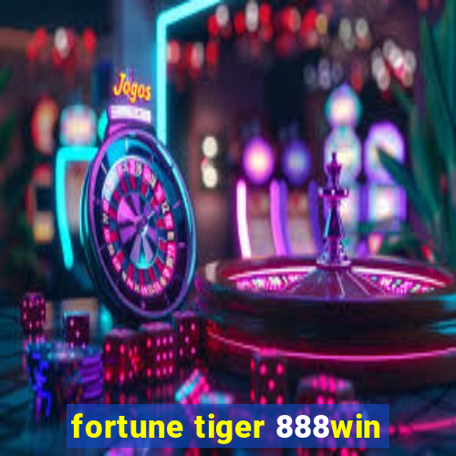 fortune tiger 888win