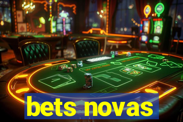 bets novas