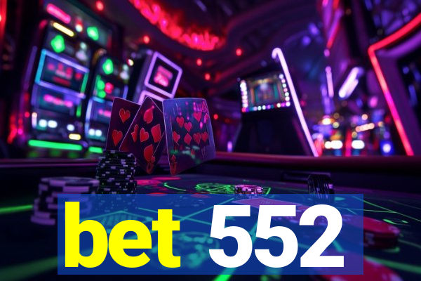bet 552