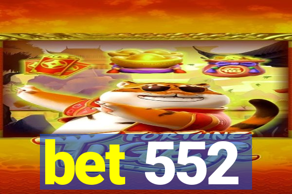 bet 552