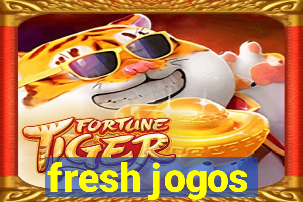 fresh jogos