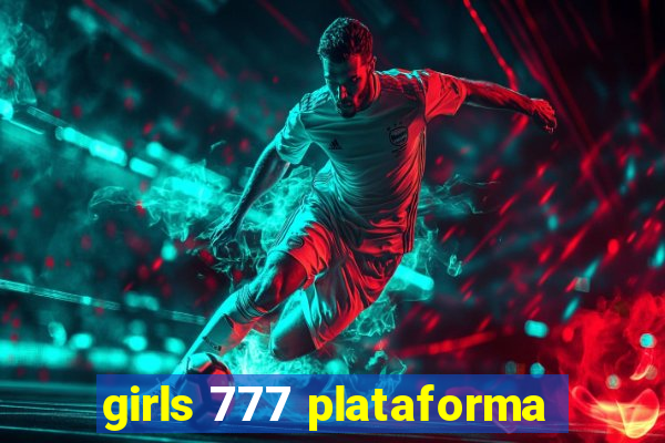 girls 777 plataforma
