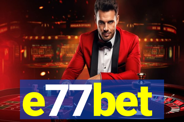 e77bet