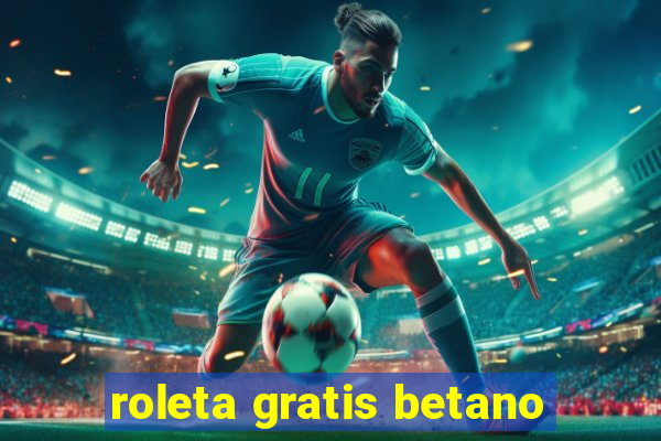 roleta gratis betano