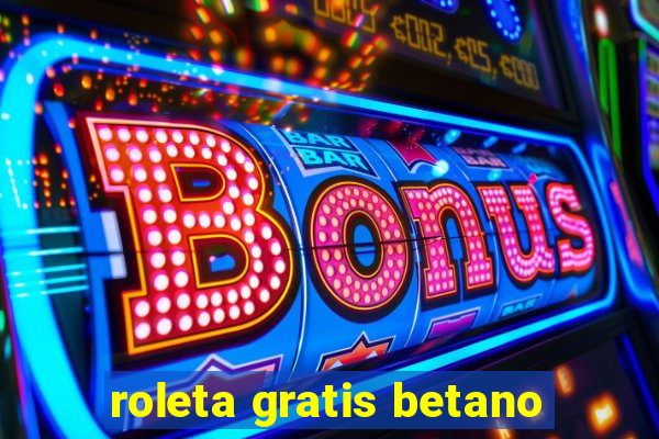roleta gratis betano