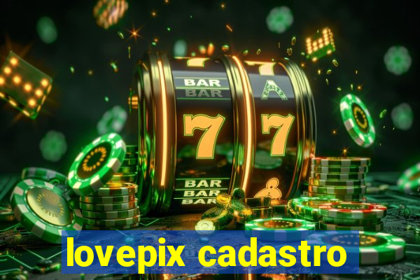 lovepix cadastro