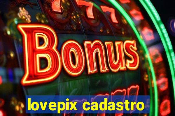 lovepix cadastro