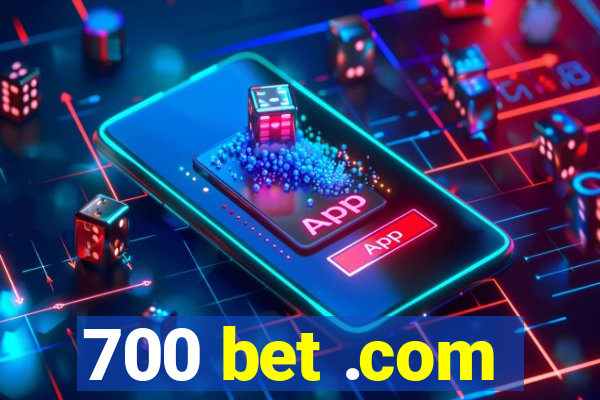 700 bet .com