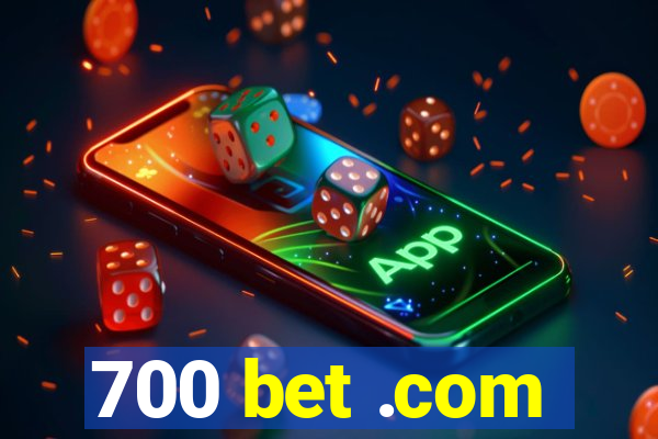 700 bet .com
