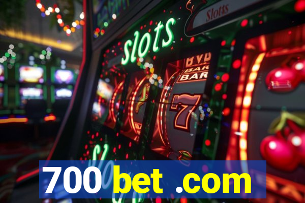 700 bet .com