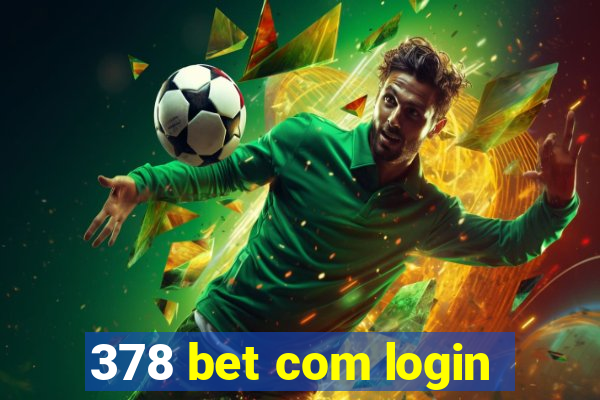 378 bet com login