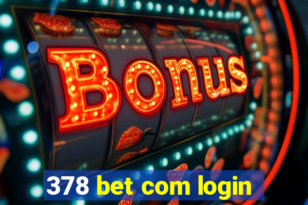 378 bet com login
