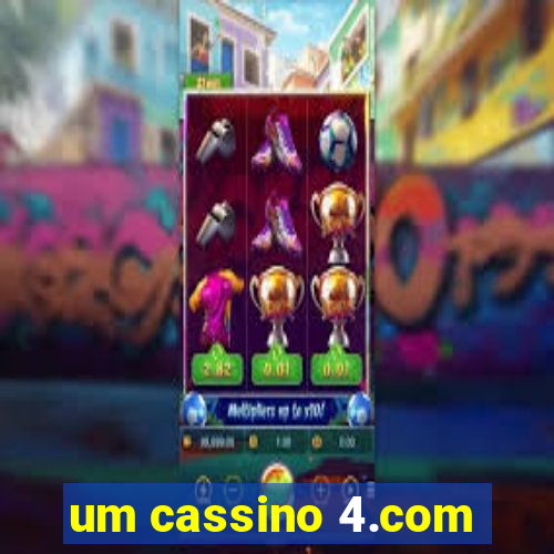 um cassino 4.com