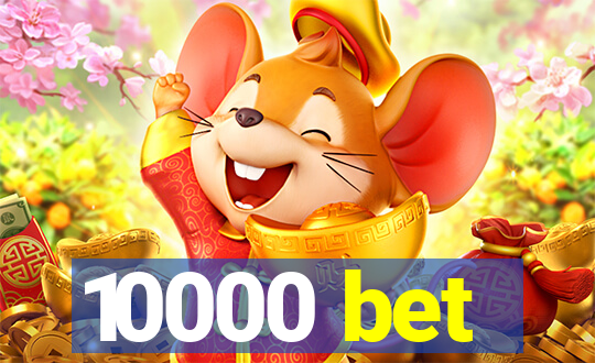 10000 bet