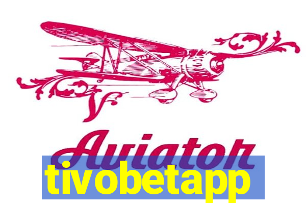 tivobetapp