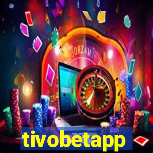 tivobetapp