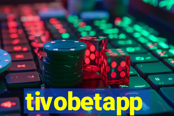 tivobetapp