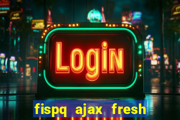 fispq ajax fresh limpeza profunda