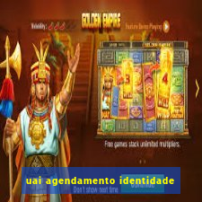 uai agendamento identidade