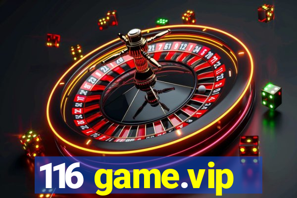 116 game.vip