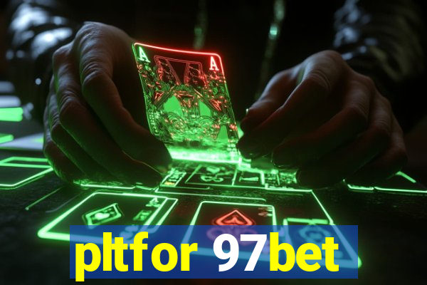 pltfor 97bet