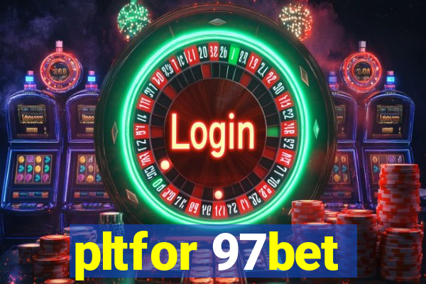 pltfor 97bet