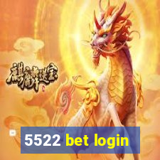 5522 bet login