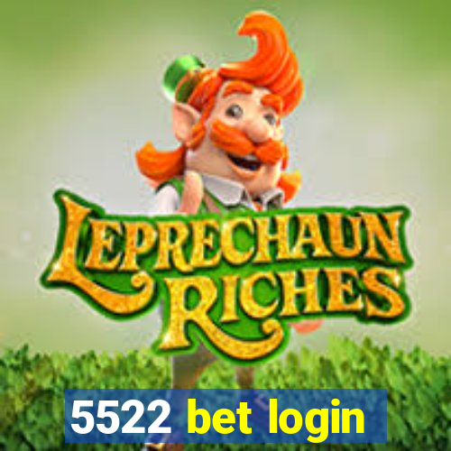 5522 bet login