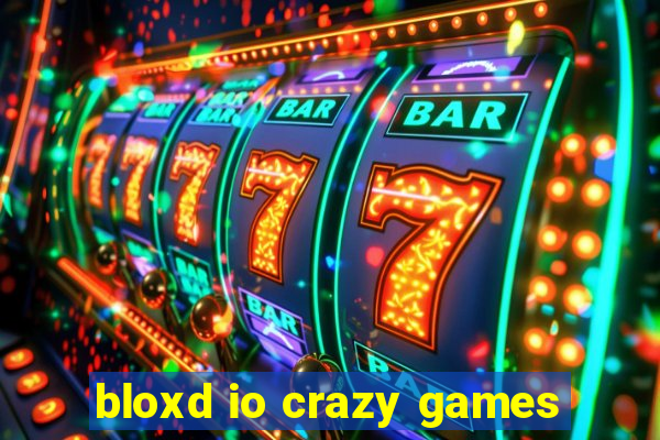 bloxd io crazy games
